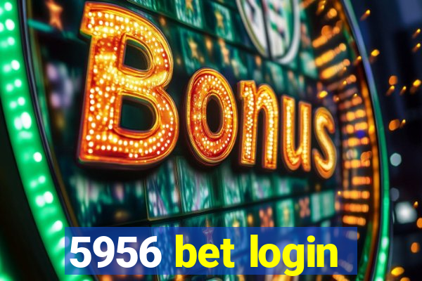 5956 bet login